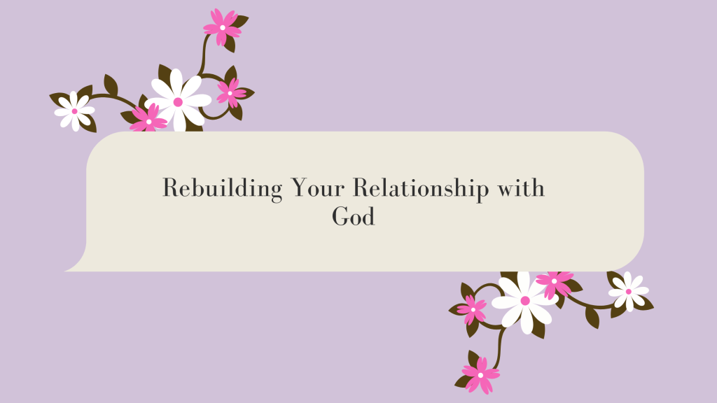 Rebuilding Your Relationship with God