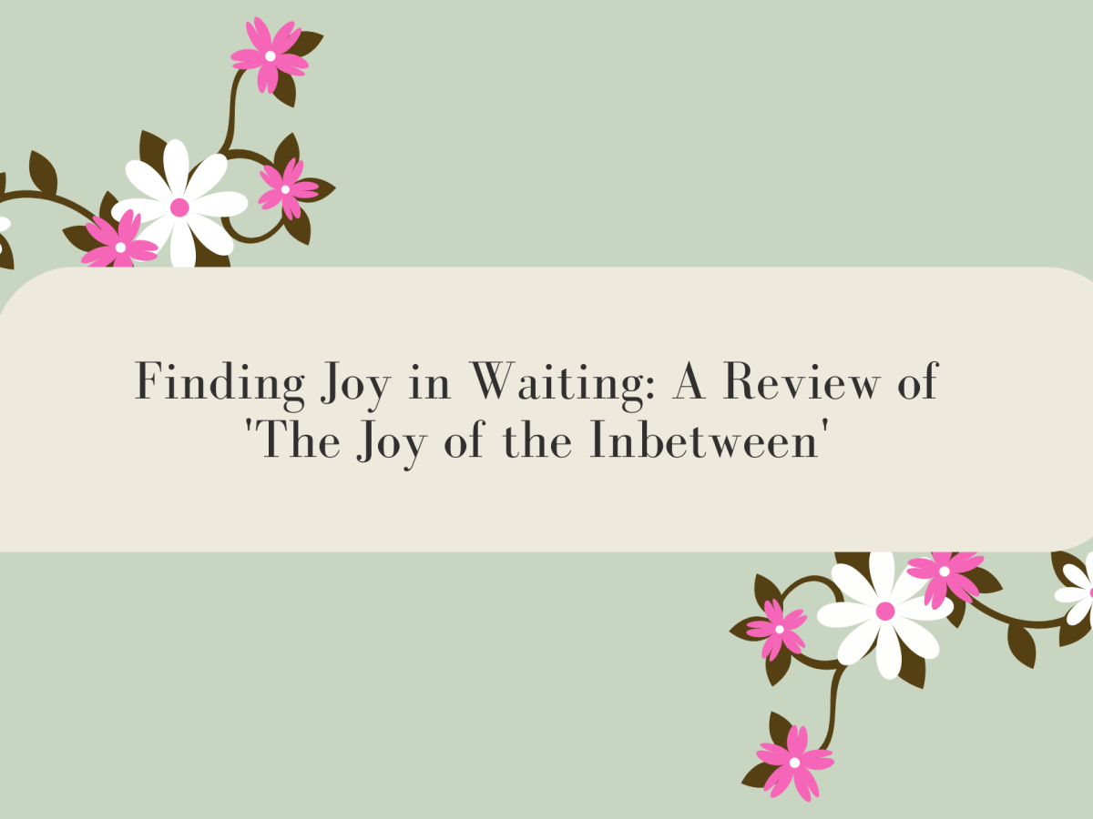 Finding Joy in Waiting: A Review of ‘The Joy of the Inbetween’
