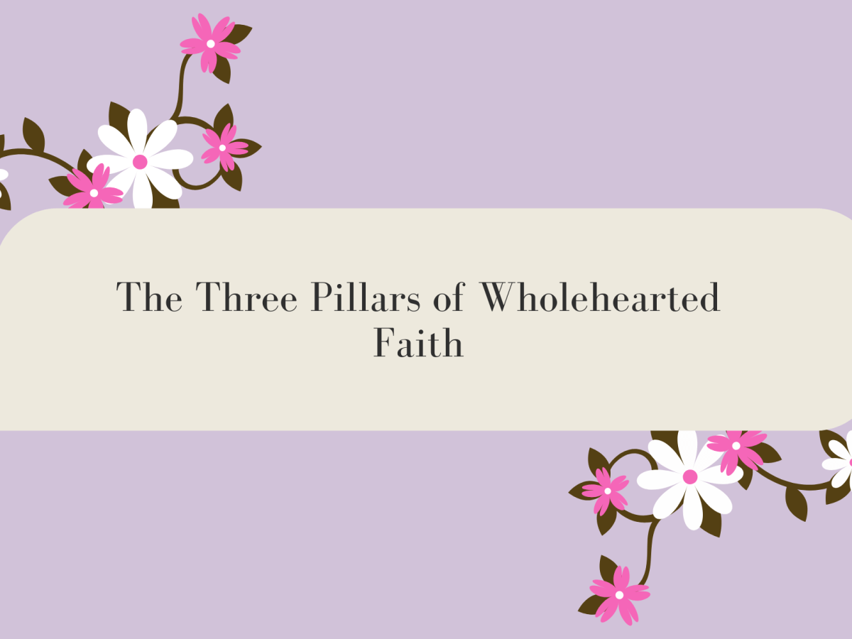 The Three Pillars of Wholehearted&nbsp;Faith