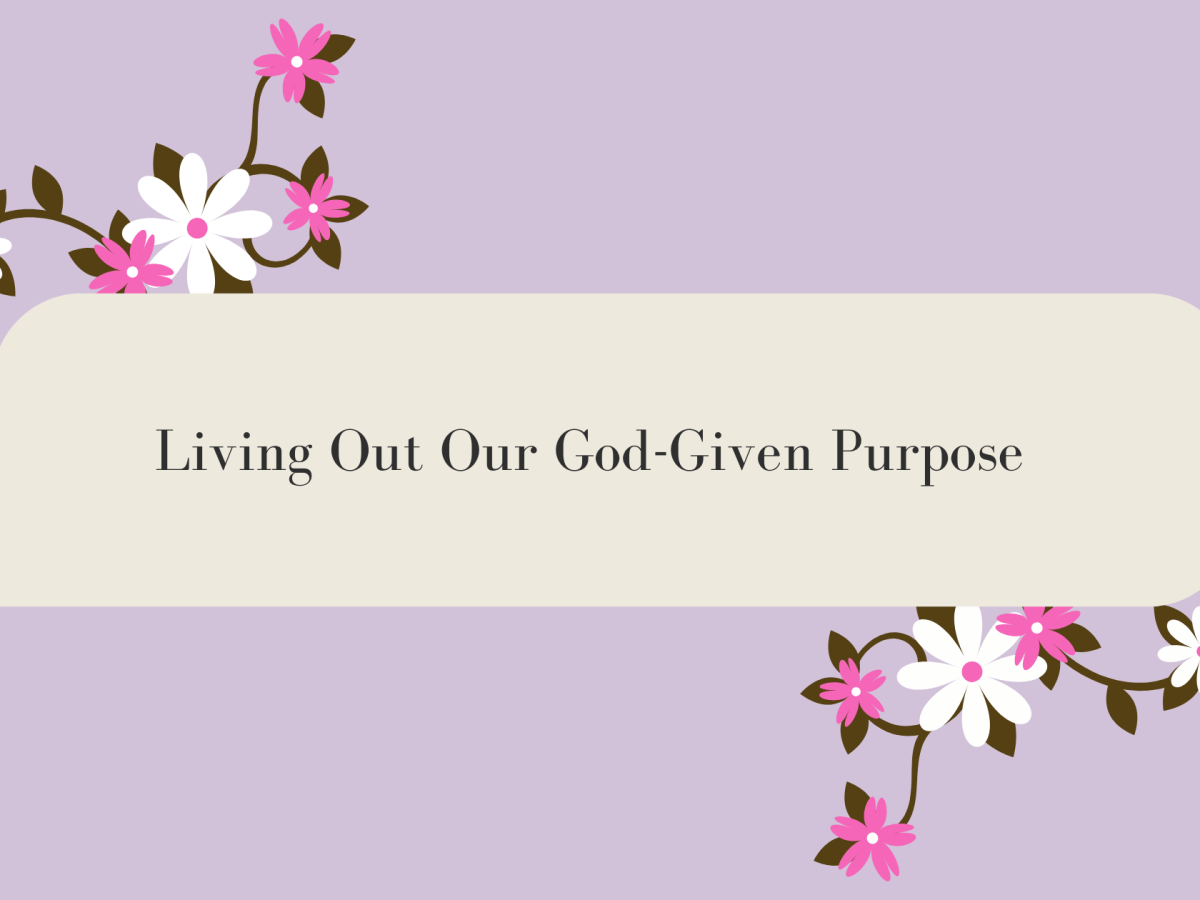 Living Out Our God-Given&nbsp;Purpose