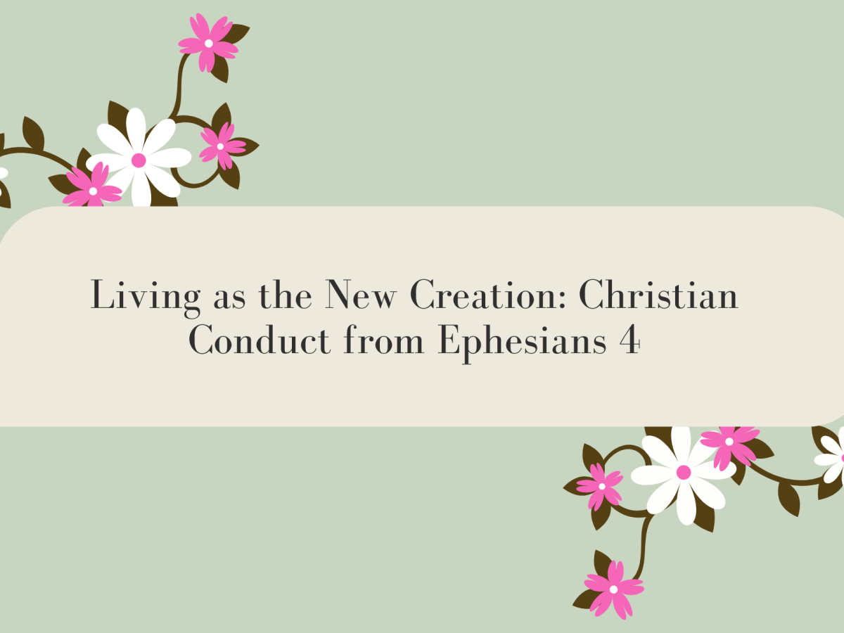 Living as the New Creation: Christian Conduct from Ephesians&nbsp;4